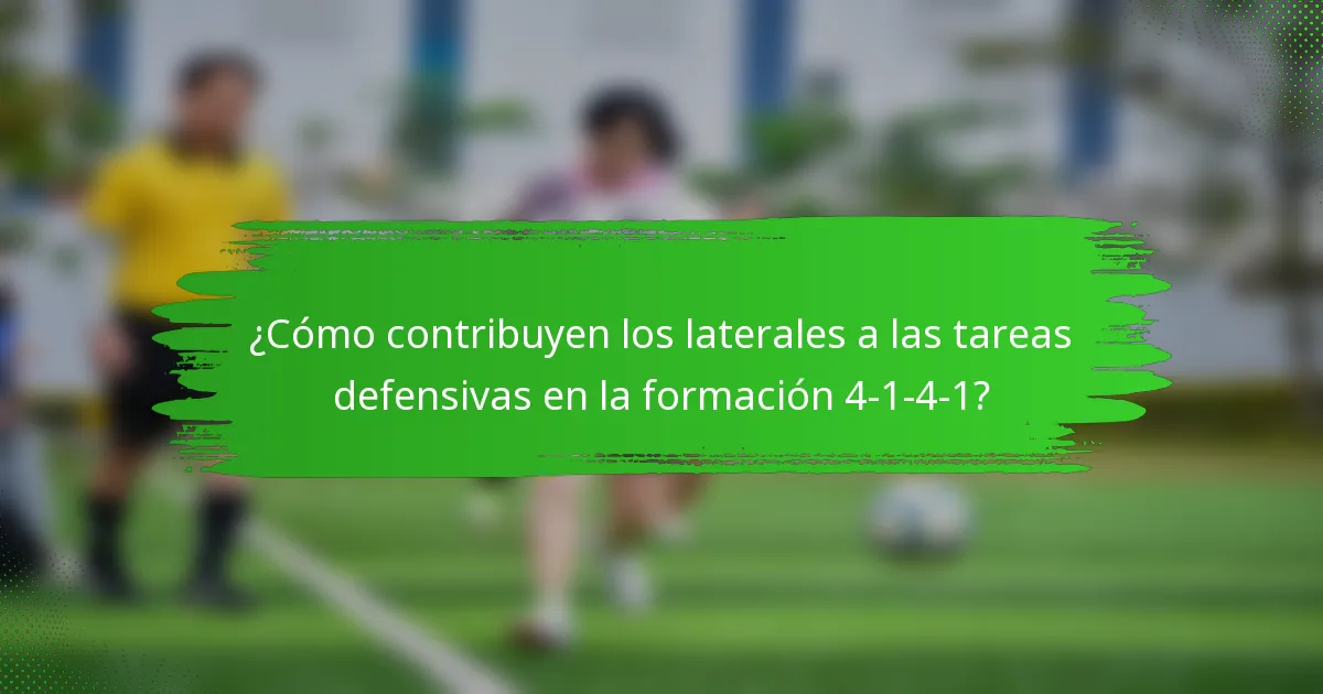 ¿Cómo contribuyen los laterales a las tareas defensivas en la formación 4-1-4-1?