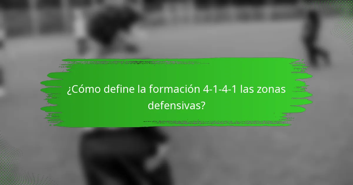 ¿Cómo define la formación 4-1-4-1 las zonas defensivas?