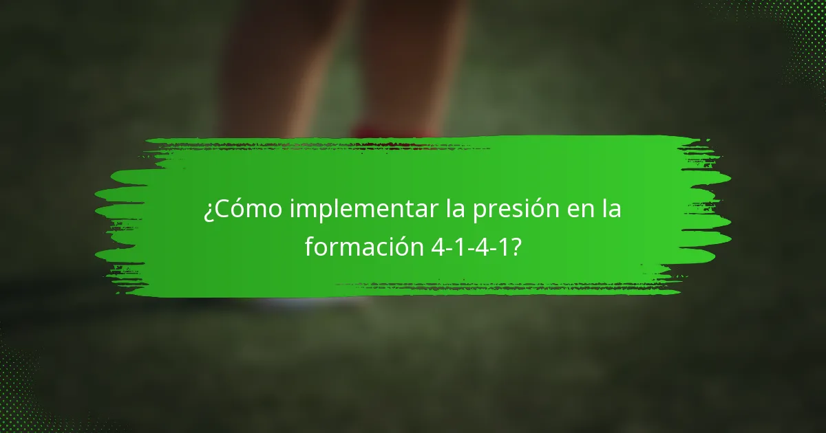¿Cómo implementar la presión en la formación 4-1-4-1?
