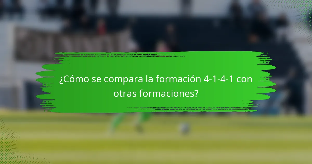 ¿Cómo se compara la formación 4-1-4-1 con otras formaciones?