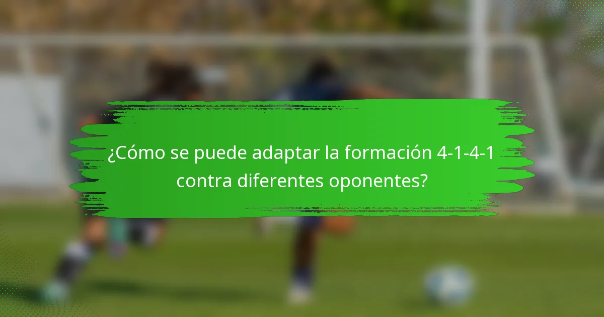 ¿Cómo se puede adaptar la formación 4-1-4-1 contra diferentes oponentes?