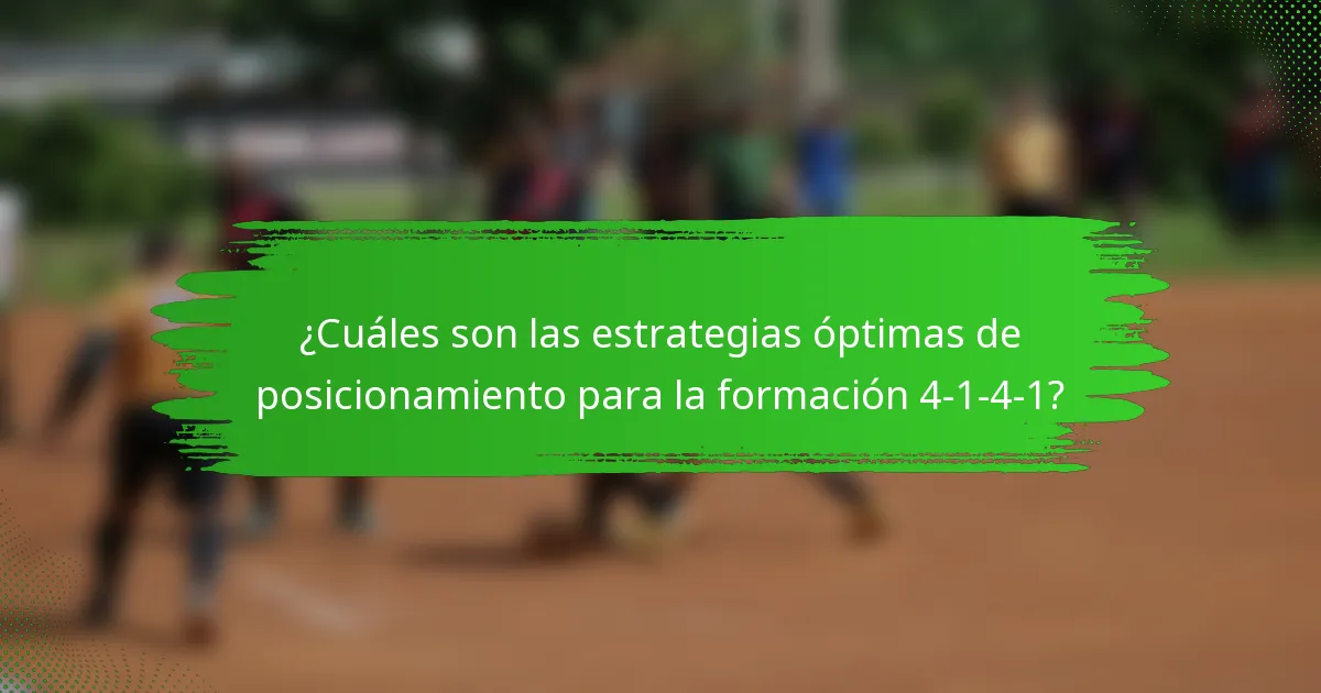 ¿Cuáles son las estrategias óptimas de posicionamiento para la formación 4-1-4-1?